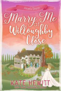 Hewitt, Kate — Marry Me At Willoughby Close