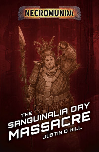 Justin D Hill — The Sanguinalia Day Massacre