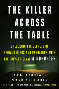 John E. Douglas — The Killer Across the Table