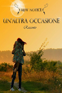 Mew Notice — Un'altra occasione (Italian Edition)