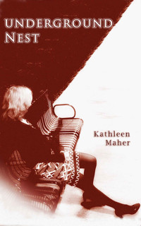 Maher, Kathleen — Underground Nest