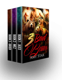 Amy Star — The 3 Bad Bears: A 3 Book WereBear Romance Bundle