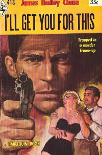 James Hadley Chase — 1946 - I'll Get You For This