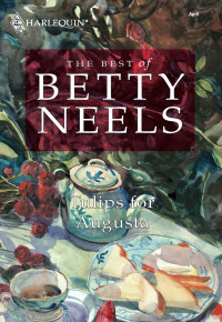 Betty Neels — Tulips for Augusta