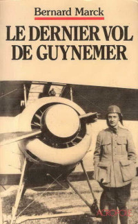 Marck, Bernard — Le dernier vol de Guynemer