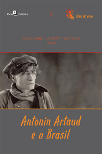 Felipe Henrique Monteiro Oliveira; — Antonin Artaud e o Brasil