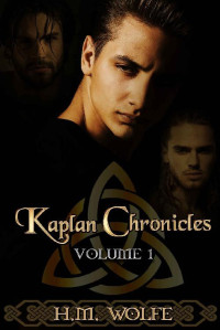 H.M. Wolfe — The Kaplan Chronicles: Volume 1