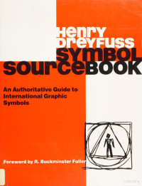Dreyfuss, Henry — Symbol sourcebook : an authoritative guide to international graphic symbols