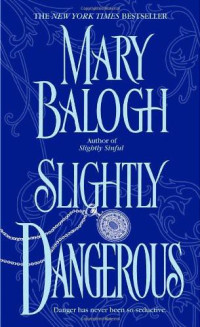 Mary Balogh — Slightly Dangerous