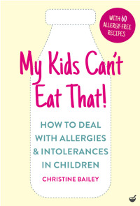 Christine Bailey — My Kids Can't Eat That! (EBK)