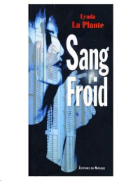 Lynda La Plante [Plante, Lynda La] — Sang Froid