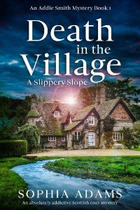 Sophia Adams — Death in the Village: A Slippery Slope