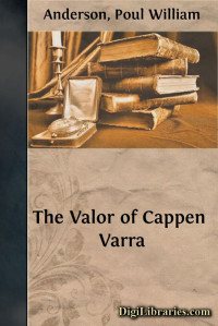 Poul William Anderson — The Valor of Cappen Varra