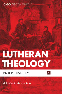 Paul R. Hinlicky; — Lutheran Theology