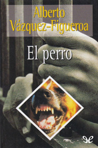 Alberto Vázquez-Figueroa — El Perro