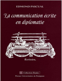 Edmond Pascual — La communication écrite en diplomatie