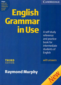 Raymond Murphy — English Grammar In Use with Answers: A Self-study Reference and Practice Book for Intermediate Students of English