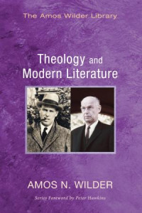 Amos N. Wilder; — Theology and Modern Literature