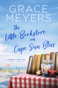 Meyers, Grace — The Little Bookstore On Cape San Blas (A Journey With You Book 3)