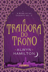 Alwyn Hamilton — A Traidora do Trono