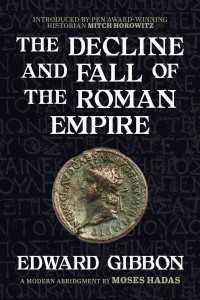 Edward Gibbon — The Decline and Fall of the Roman Empire