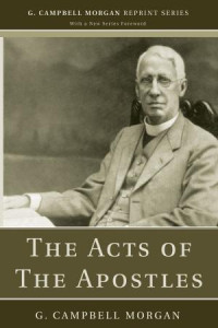 G. Campbell Morgan; — The Acts of The Apostles