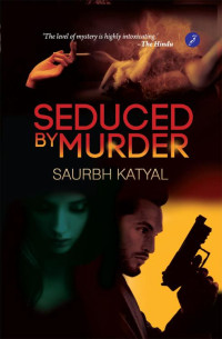 Saurbh Katyal — Seduced by Murder