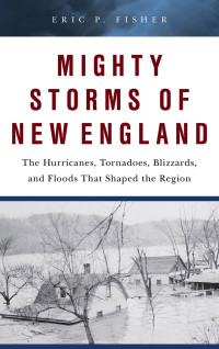 Eric P. Fisher — Mighty Storms of New England