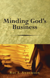 Ray S. Anderson; — MindingGodsbusiness.indd