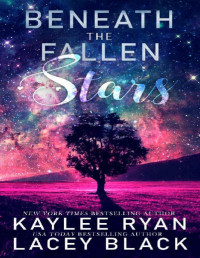 Kaylee Ryan & Lacey Black — Beneath the Fallen Stars