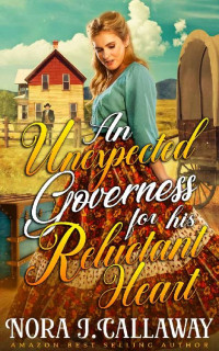 Nora J. Callaway — An Unexpected Governess For His Reluctant Heart