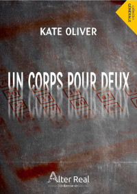 Kate Oliver [Oliver, Kate] — Un corps pour deux