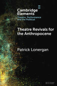 Patrick Lonergan — Theatre Revivals for the Anthropocene