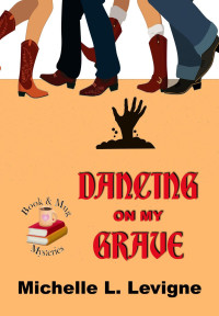 Michelle L. Levigne — Dancing on My Grave (Book & Mug Mystery 2)