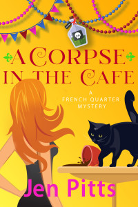 Jen Pitts — A Corpse in the Cafe (French Quarter Mystery 6)