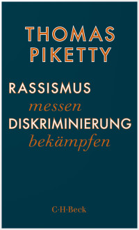 Thomas Piketty; — Rassismus messen, Diskriminierung bekmpfen