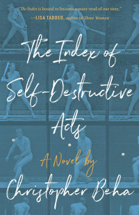 Christopher Beha — The Index of Self-Destructive Acts