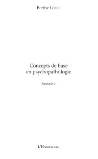 Berthe Lolo; — Concepts de base en psychopathologie