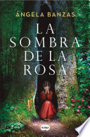 Ángela Banzas — La sombra de la rosa