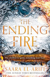 Saara El-Arifi — The Ending Fire