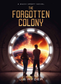 J.B. Ryder — The Forgotten Colony (A Zach Croft Novel)