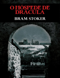 Bram Stoker — O Hóspede de Drácula