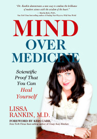 M.D. Lissa Rankin [Lissa Rankin, M.D.] — Mind Over Medicine