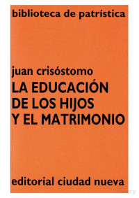 Juan Crisóstomo — La educación de los hijos y el matrimonio