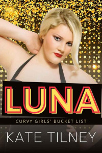 Kate Tilney — Luna (Curvy Girls' Bucket List #2)