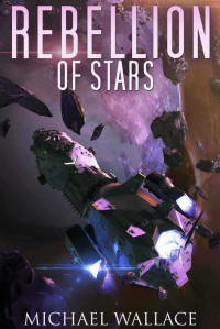 Wallace, Michael — Rebellion of Stars (Starship Blackbeard Book 4)