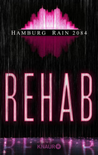 Wolfstädter, Ralf [Wolfstädter, Ralf] — Hamburg Rain 2084 - 04 - Rehab