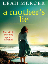 Leah Mercer — A Mother's Lie aka Safe From Harm