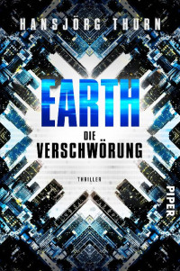 Hansjörg Thurn — Earth 01 – Die Verschwörung