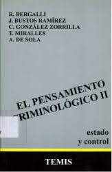 Roberto Bergalli, Juan Bustos Ramirez — El Pensamiento Criminológico. Estado y control (Vol. II)